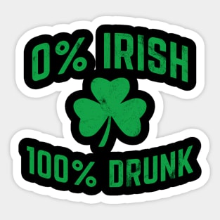 St Patricks Day 0 Irish 100 Drunk Sticker
